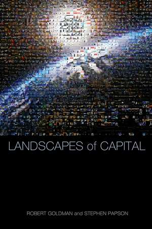 Lanscapes of Capital – Representing Time, Space, and Globalization in Corporate Advertising de R Goldman