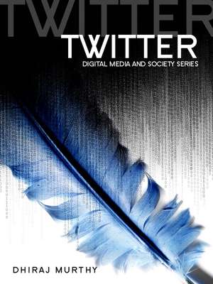 Twitter: Social Communication in the Twitter Age de Dhiraj Murthy