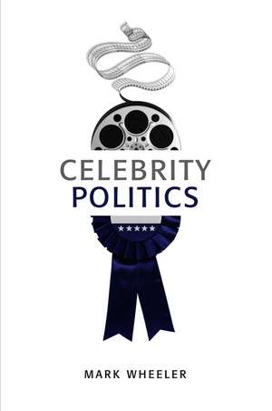 Celebrity Politics de M Wheeler