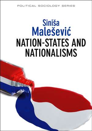 Nation–States and Nationalisms – Organization, Ideology and Solidarity de S Malesevic