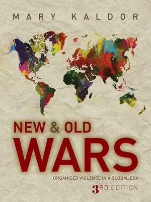 New and Old Wars – Organized Violence in a Global Era 3e de M Kaldor