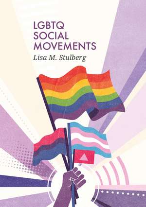 LGBTQ Social Movements de LM Stulberg