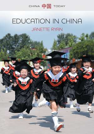 Education in China: Philosophy, Politics and Culture de Janette Ryan