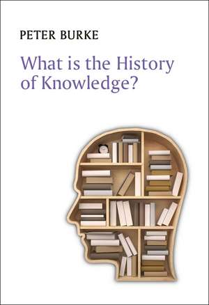 What is the History of Knowledge? de P Burke