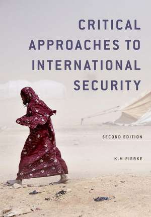 Critical Approaches to International Security, 2e Edition de KM Fierke