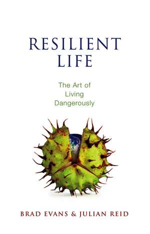 Resilient Life – The Art of Living Dangerously de B. Evans