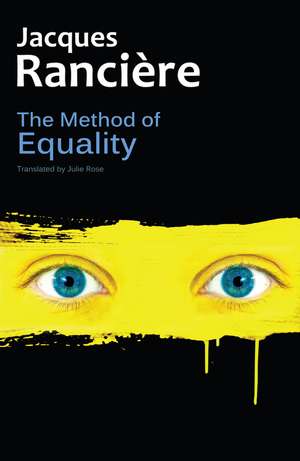 The Method of Equality – Interviews with Laurent Jeanpierre and Dork Zabunyan de J Ranciere