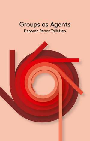 Groups as Agents de Deborah Perron Tollefsen
