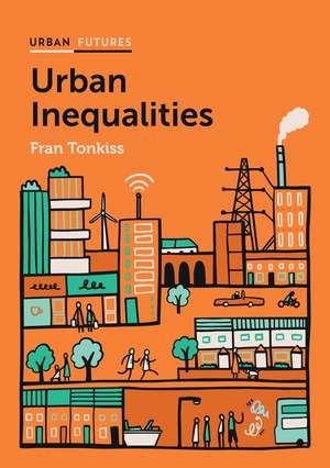 Urban Inequalities de Fran Tonkiss