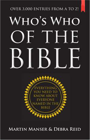 Who`s Who of the Bible – Everything you need to know about everyone named in the Bible de Debra Reid