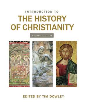 Introduction To The History Of Christianity de Tim Dowley