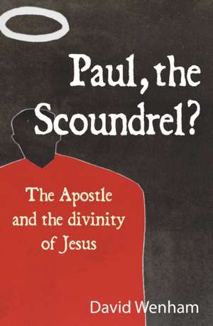 Did St Paul Get Jesus Right?: The Gospel According to Paul de David Wenham