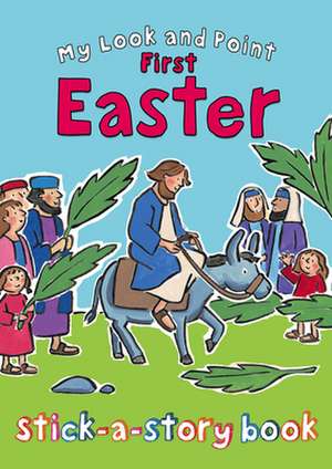 My Look and Point First Easter Stick–a–Story Book de Christina Goodings