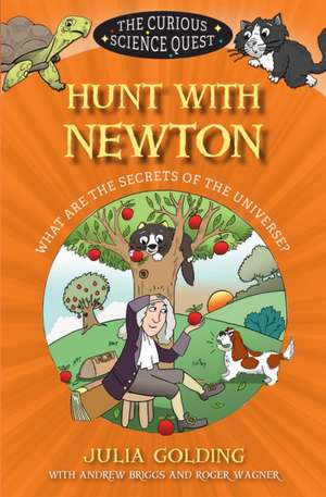 Hunt with Newton – What are the Secrets of the Universe? de Andrew Briggs