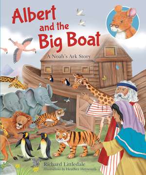 Albert and The Big Boat – A Noah`s Ark Story de Richard Littledale