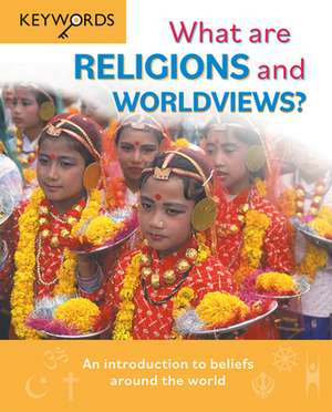 What are Religions and Worldviews? – An Introduction to Beliefs Around the World de Deborah Lock