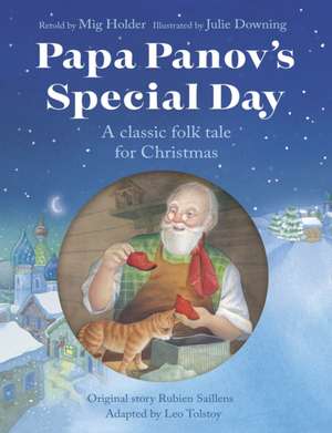 Papa Panov`s Special Day – A Classic Folk Tale for Christmas de Mig Holder