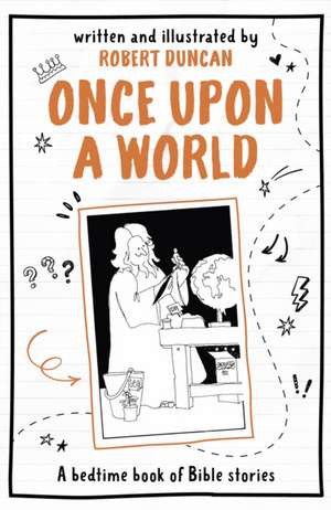 Once Upon A World – A bedtime book of Bible stories de Robert Duncan