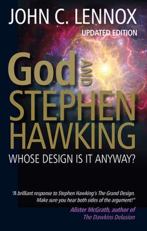 God and Stephen Hawking 2ND EDITION – Whose Design is it Anyway? de John C. Lennox