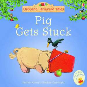 Amery, H: Pig Gets Stuck de Heather Amery