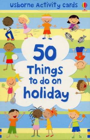 50 Things To Do On A Holiday Activity Cards de Fiona Watt