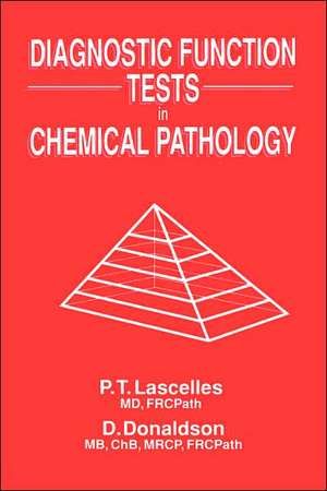 Diagnostic Function Tests in Chemical Pathology de P.T. Lascelles