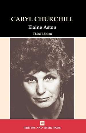 Caryl Churchill de Elaine Aston