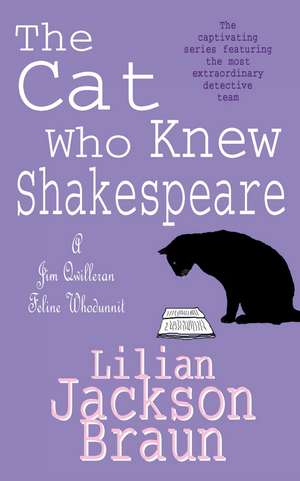 Braun, L: Cat Who Knew Shakespeare (The Cat Who... Mysteries de Lilian Jackson Braun