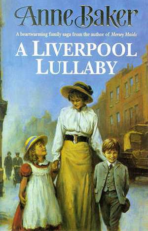 A Liverpool Lullaby de Anne Baker