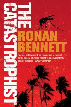 The Catastrophist de Ronan Bennett