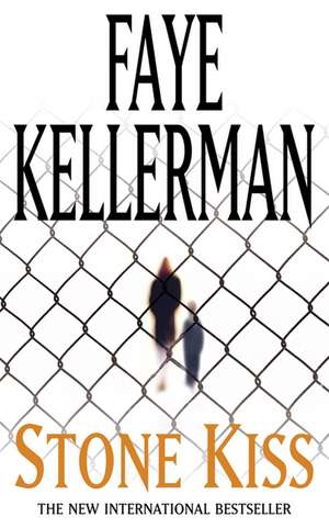 Kellerman, F: Stone Kiss de Faye Kellerman