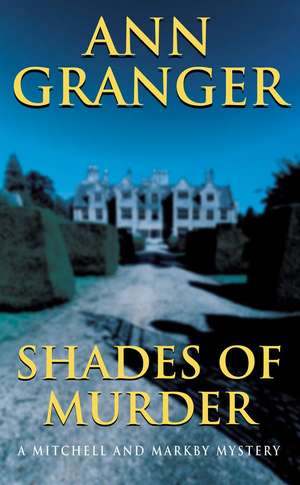 Shades of Murder (Mitchell & Markby 13) de Ann Granger