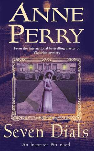 Seven Dials (Thomas Pitt Mystery, Book 23) de Anne Perry