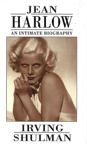 Jean Harlow: Intimate Biography de Irving Shulman