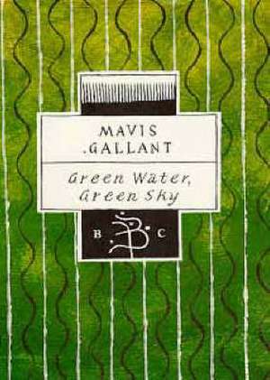 Green Water, Green Sky de Mavis Gallant