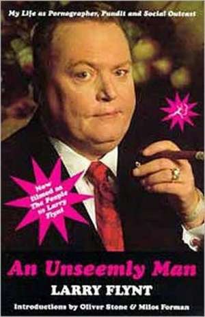 An Unseemly Man de Larry Flynt