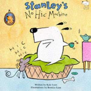 Stanley's No Hic Machine de Kate Lum