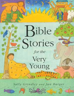 Bible Stories for the Very Young de Sally Grindley