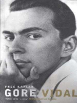 Gore Vidal de Fred Kaplan