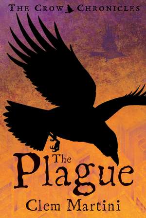 The Plague - The Crow Chronicles de Clem Martini