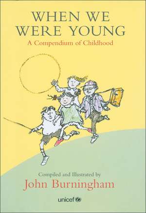 When We Were Young: A Compendium of Childhood de John Burningham