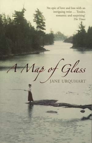 A Map of Glass de Jane Urquhart