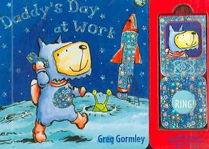 Daddy's Day at Work: Fantastic Phones de Greg Gormley