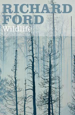 Wildlife: NOW A MAJOR MOTION PICTURE de Richard Ford