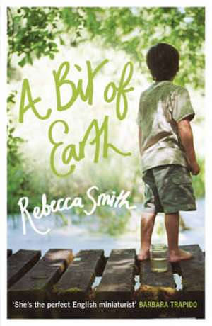 A Bit of Earth de Rebecca Smith