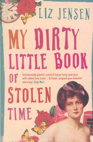 Jensen, L: My Dirty Little Book of Stolen Time de Liz Jensen