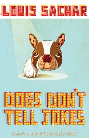 Dogs Don't Tell Jokes de Louis Sachar