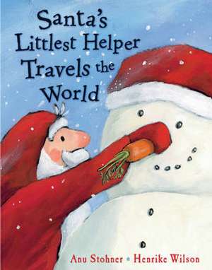 Santa's Littlest Helper Travels the World de Anu Stohner