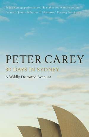 30 Days in Sydney de Peter Carey