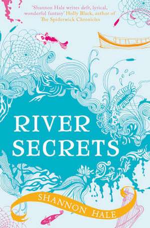 River Secrets de Shannon Hale